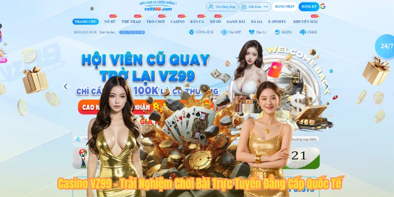 Casino VZ99 – Trải Nghiệm Chơi Bài Trực Tuyến Đẳng Cấp Quốc Tế