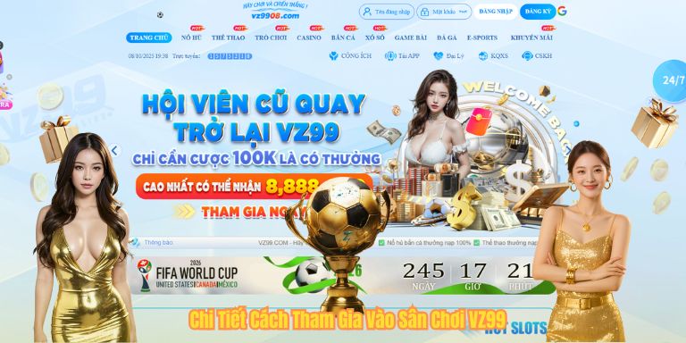 Chi Tiết Cách Tham Gia Vào Sân Chơi VZ99