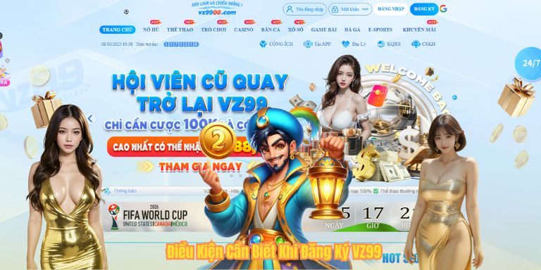 Điều Kiện Cần Biết Khi Đăng Ký VZ99