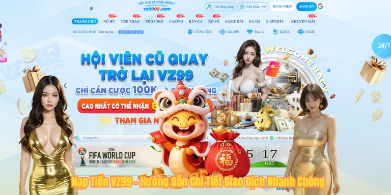 Nạp Tiền VZ99 – Hướng Dẫn Chi Tiết Giao Dịch Nhanh Chóng