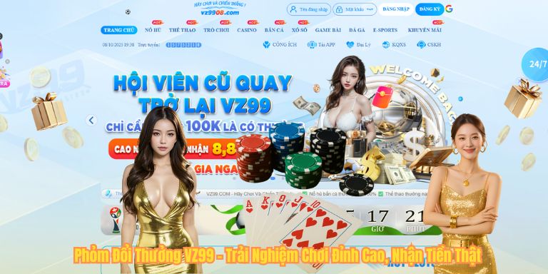 Phỏm Đổi Thưởng VZ99 – Trải Nghiệm Chơi Đỉnh Cao, Nhận Tiền Thật