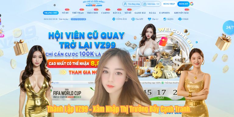 Thành Lập VZ99 – Xâm Nhập Thị Trường Đầy Cạnh Tranh