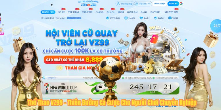 Thể Thao VZ99 – Thiên Đường Cá Cược Cho Người Chơi Chuyên Nghiệp